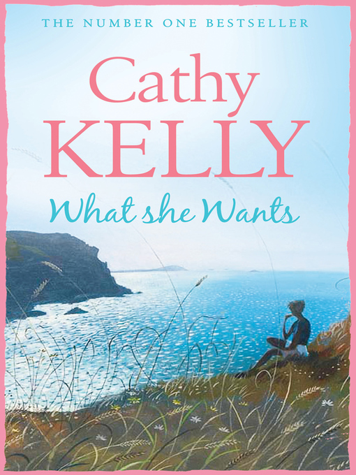 Title details for What She Wants by Cathy Kelly - Available